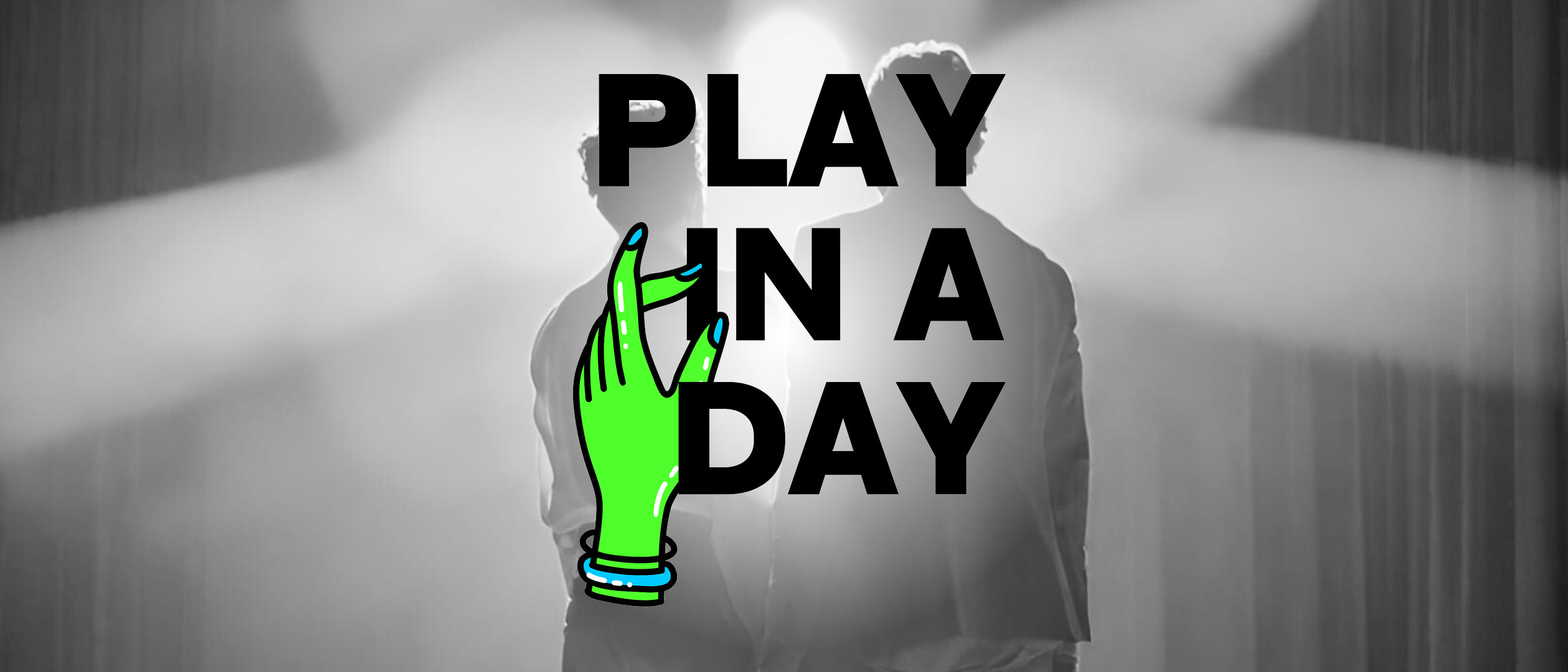 Två personer syns i bakgrunden. Texten Play in a day och en grön hand bredvid.
